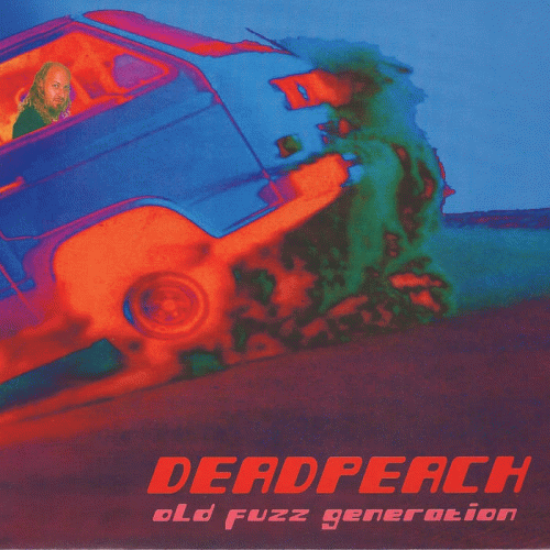 Deadpeach : Old Fuzz Generation